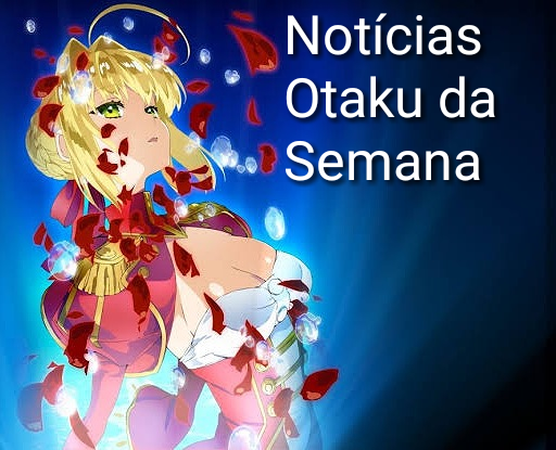 Notícias Otaku da Semana: 19 a 25 de julho